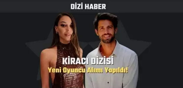 Kiracı Dizisine Yeni Oyuncu Alımı!