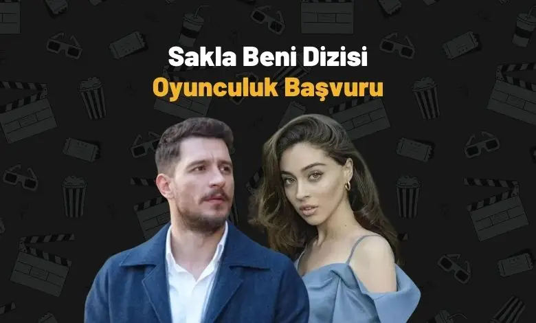 Sakla Beni Dizisi Başvuru